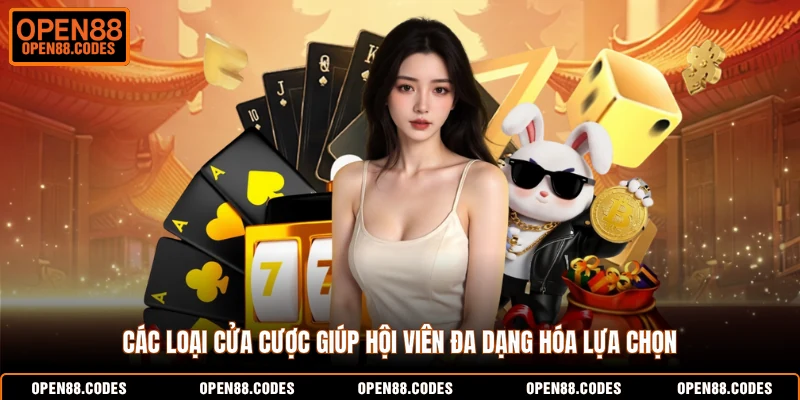 Các loại cửa cược giúp hội viên đa dạng hóa lựa chọn