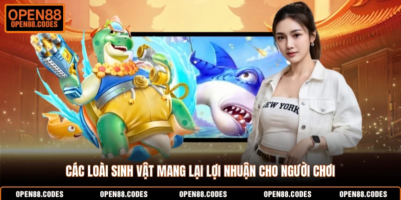 Các loài sinh vật mang lại lợi nhuận cho người chơi