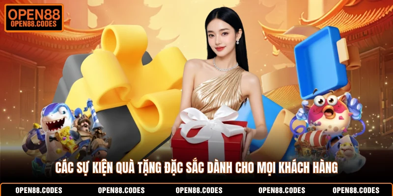 Các sự kiện quà tặng đặc sắc dành cho mọi khách hàng