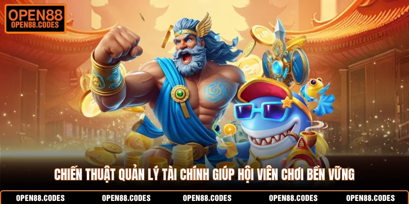 Chiến thuật quản lý tài chính giúp hội viên chơi bền vững