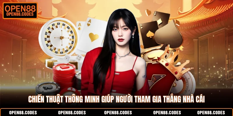Chiến thuật thông minh giúp người tham gia thắng nhà cái