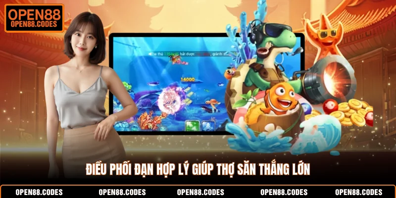 Điều phối đạn hợp lý giúp thợ săn thắng lớn