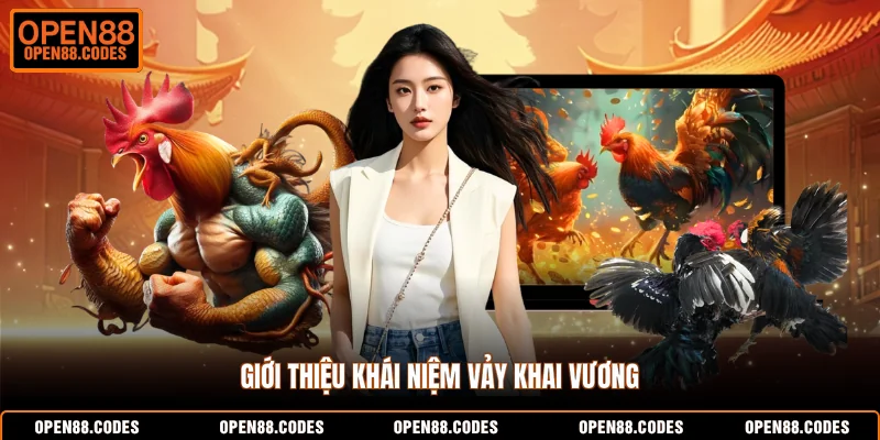 Giới thiệu khái niệm vảy khai vương