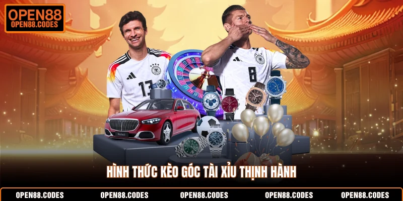 Hình thức kèo góc tài xỉu thịnh hành