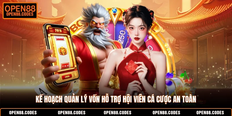 Kế hoạch quản lý vốn hỗ trợ hội viên cá cược an toàn