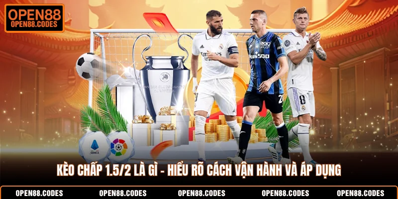 kèo chấp 1.5/2 là gì