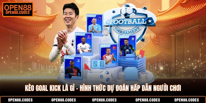 kèo goal kick là gì