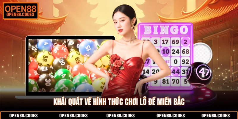 Khái quát về hình thức chơi lô đề miền Bắc