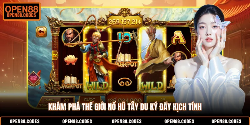 Khám phá thế giới nổ hũ Tây Du Ký đầy kịch tính