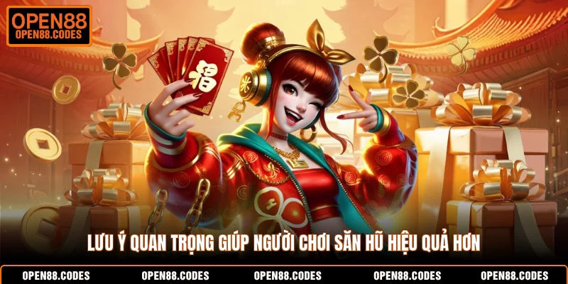 Lưu ý quan trọng giúp người chơi săn hũ hiệu quả hơn 