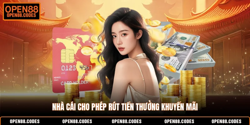 Nhà cái cho phép rút tiền thưởng khuyến mãi