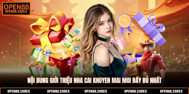 Nội dung giới thiệu nha cai khuyen mai moi đầy đủ nhất