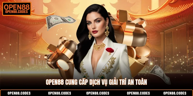 OPEN88 cung cấp dịch vụ giải trí an toàn