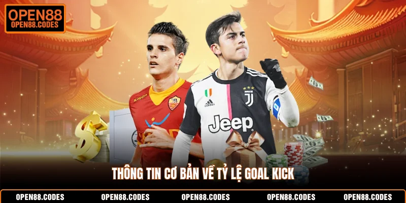 Thông tin cơ bản về tỷ lệ goal kick