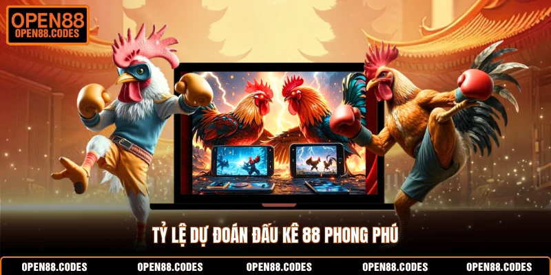 Tỷ lệ dự đoán đấu kê 88 phong phú